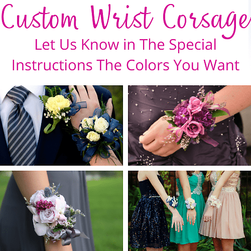Custom Wrist Corsage (Note in special instructions the colors yo